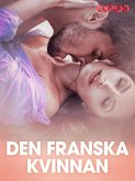 Den franska kvinnan - erotisk novell (eBook, ePUB)