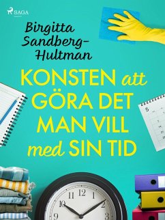 Konsten att göra det man vill med sin tid (eBook, ePUB) - Sandberg-Hultman, Birgitta