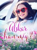 Älskar han mig? (eBook, ePUB) Älskar han mig? (eBook, ePUB)
