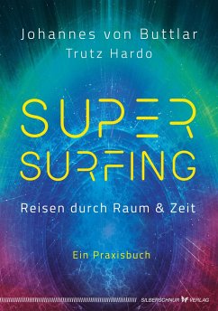 Supersurfing - Reisen durch Raum & Zeit - Buttlar, Johannes von;Hardo, Trutz