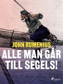Alle man går till segels! (eBook, ePUB)