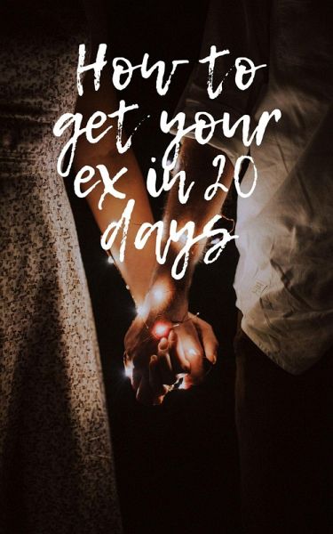 How to get your Ex in 20 days (eBook, ePUB) How to get your Ex in 20 days (eBook, ePUB)
