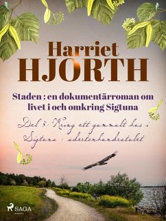 Staden : en dokumentärroman om livet i och omkring Sigtuna (eBook, ePUB) - Hjorth, Harriet
