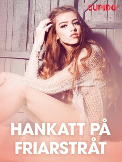 Hankatt på friarstråt - erotisk novell (eBook, ePUB) - Cupido