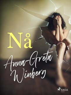 Nå (eBook, ePUB) - Winberg, Anna-Greta