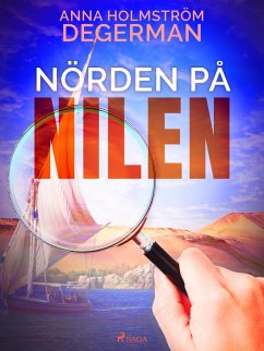 Nörden på nilen (eBook, ePUB) - Degerman, Anna Holmström