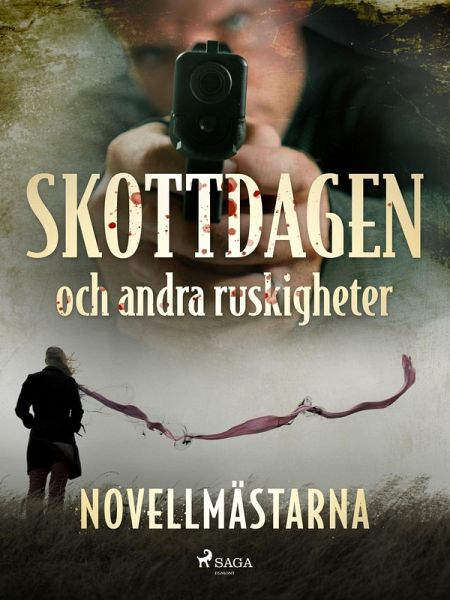Skottdagen och andra ruskigheter (eBook, ePUB)