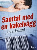 Samtal med en kakelvägg (eBook, ePUB)