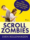 Scrollzombies: hur beroendet av sociala medier styr våra liv (eBook, ePUB)