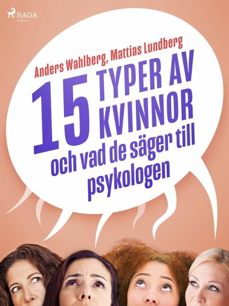 15 typer av kvinnor - och vad de säger till psykologen (eBook, ePUB) 15 typer av kvinnor - och vad de säger till psykologen (eBook, ePUB)
