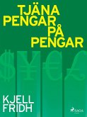 Tjäna pengar på pengar (eBook, ePUB)