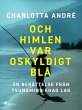 Och himlen var oskyldigt blå (eBook,... - Bild 1
