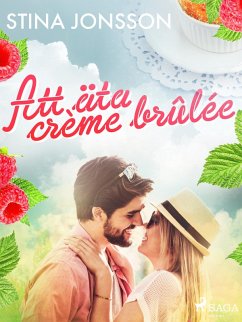 Att äta crème brûlée (eBook, ePUB) - Jonsson, Stina