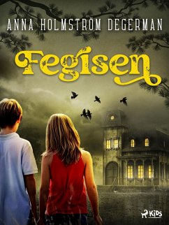Fegisen (eBook, ePUB) - Degerman, Anna Holmström