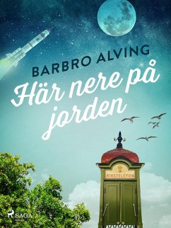 Här nere på jorden (eBook, ePUB) - Alving, Barbro