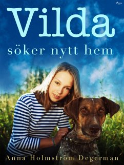 Vilda söker nytt hem (eBook, ePUB) - Degerman, Anna Holmström