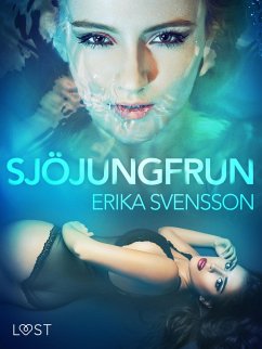 Sjöjungfrun - erotisk novell (eBook, ePUB) - Svensson, Erika