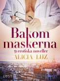 Bakom maskerna - 9 erotiska noveller (eBook, ePUB)