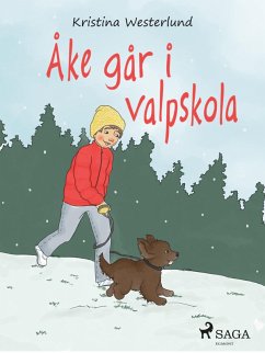 Åke går i valpskola (eBook, ePUB) - Westerlund, Kristina