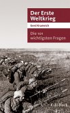 Die 101 wichtigsten Fragen - Der Erste Weltkrieg (eBook, PDF) Die 101 wichtigsten Fragen - Der Erste Weltkrieg (eBook, PDF)