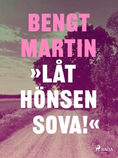 Låt hönsen sova! (eBook, ePUB) - Martin, Bengt