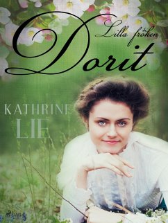 Lilla fröken Dorit (eBook, ePUB) - Lie, Kathrine Lilla fröken Dorit (eBook, ePUB) - Lie, Kathrine