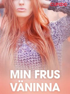 Min frus väninna - erotiska noveller (eBook, ePUB) - Cupido