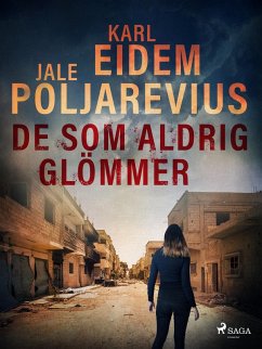 De som aldrig glömmer (eBook, ePUB) - Eidem, Karl; Poljarevius, Jale