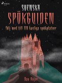 Svenska spökguiden: följ med till 110 kusliga spökplatser (eBook, ePUB)