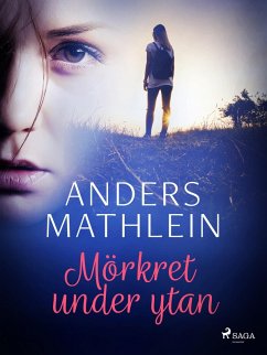 Mörkret under ytan (eBook, ePUB) - Mathlein, Anders