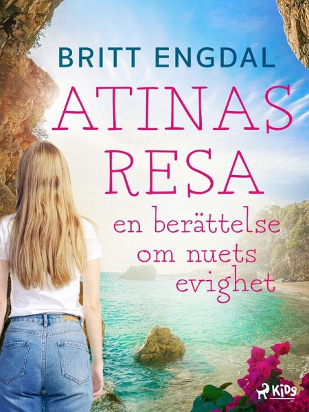 Atinas resa: en berättelse om nuets evighet (eBook, ePUB)