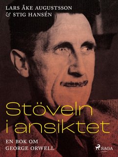 Stöveln i ansiktet, en bok omGeorge Orwell (eBook, ePUB) - Augustsson, Lars Åke; Hansén, Stig