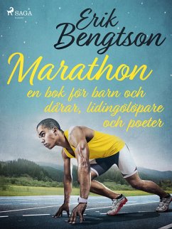 Marathon: en bok för barn och dårar, lidingölöpare och poeter (eBook, ePUB) - Bengtson, Erik