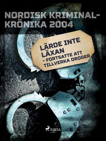 Lärde inte läxan - fortsatte att tillverka droger (eBook, ePUB) Lärde inte läxan - fortsatte att tillverka droger (eBook, ePUB)