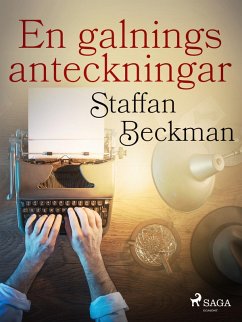 En galnings anteckningar (eBook, ePUB) - Beckman, Alice Staffan