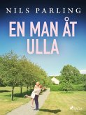 En man åt Ulla (eBook, ePUB) En man åt Ulla (eBook, ePUB)