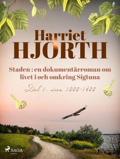 Staden : en dokumentärroman om livet i och omkring Sigtuna (eBook, ePUB) - Hjorth, Harriet