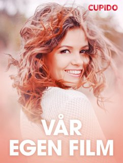 Cover Vår egen film - erotiska noveller (eBook, ePUB)