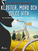 Kloster, mord och dolce vita - Lunchfallet & Döden vid floden (eBook, ePUB)