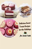 Delicious Sweet Treats Recipes for the Holidays (eBook, ePUB)