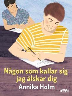 Någon som kallar sig jag älskar dig (eBook, ePUB) - Holm, Annika