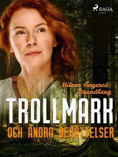 Trollmark och andra berättelser (eBook, ePUB) - Angered-Strandberg, Hilma