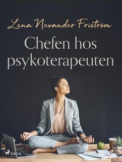 Chefen hos psykoterapeuten (eBook, ePUB) - Friström, Lena Nevander