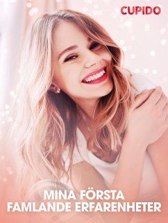 Mina första famlande erfarenheter - erotiska noveller (eBook, ePUB) - Cupido