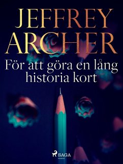 För att göra en lång historia kort (eBook, ePUB) - Archer, Jeffrey