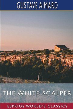 The White Scalper (Esprios Classics) - Aimard, Gustave