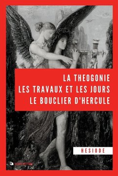 La Théogonie, les travaux et les jours, le bouclier d'Hercule - Hesiode