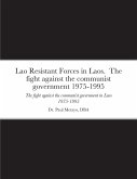 Lao Resistant Forces in Laos. The fight against the communist government 1975-1995