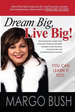 Dream Big, Live Big! - Bush, Margo