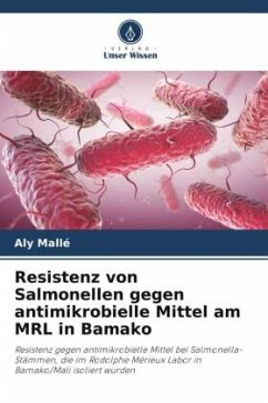 Resistenz von Salmonellen gegen antimikrobielle Mittel am MRL in Bamako - Mallé, Aly